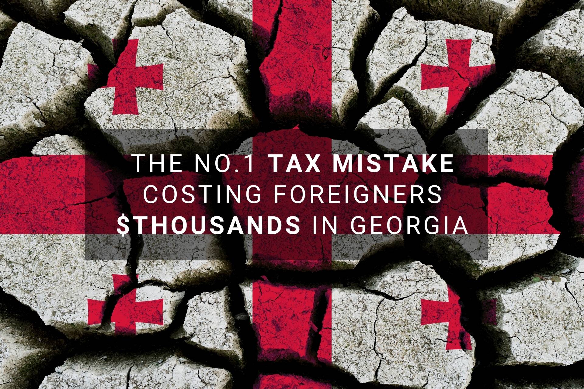 The No.1 Tax Mistake Costing Foreigners Thousands In