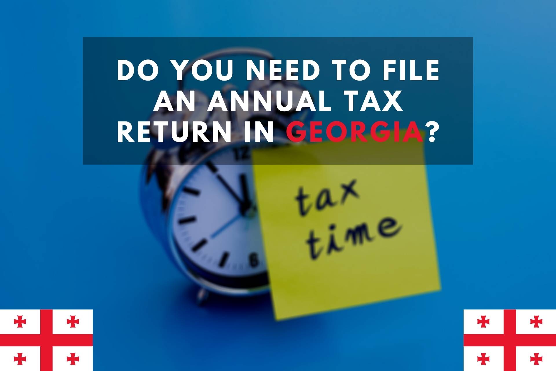 Will You need To File An Annual Tax Return In ExpatHub.ge